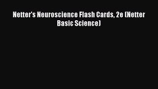 [Read book] Netter's Neuroscience Flash Cards 2e (Netter Basic Science) [Download] Online