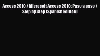 Read Access 2010 / Microsoft Access 2010: Paso a paso / Step by Step (Spanish Edition) Ebook