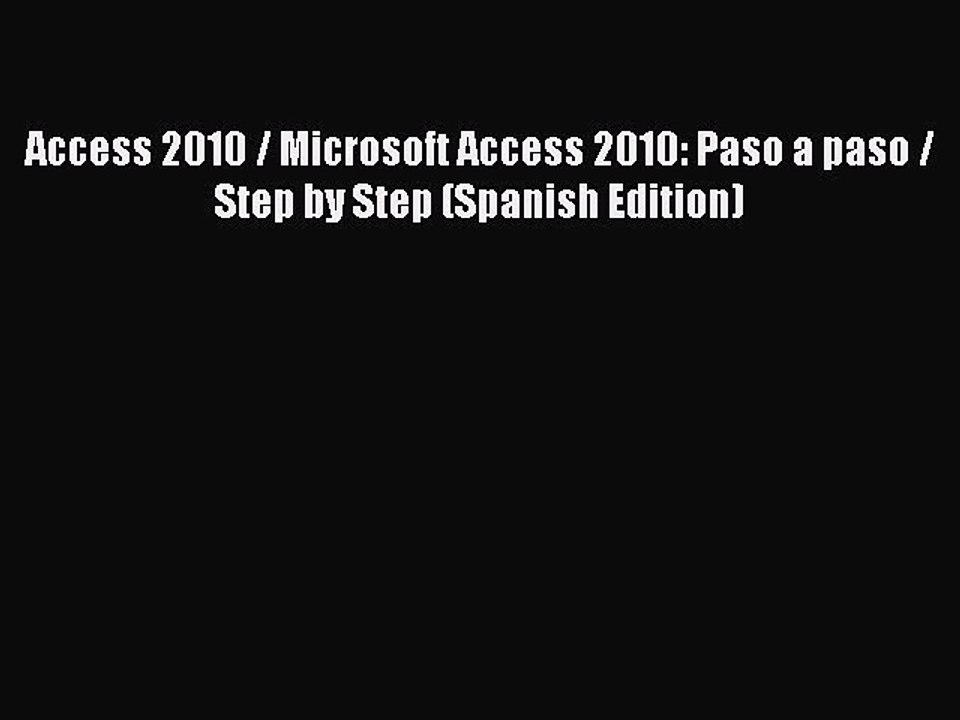 Read Access 2010 / Microsoft Access 2010: Paso a paso / Step by Step (Spanish Edition) Ebook