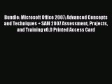 Read Bundle: Microsoft Office 2007: Advanced Concepts and Techniques   SAM 2007 Assessment