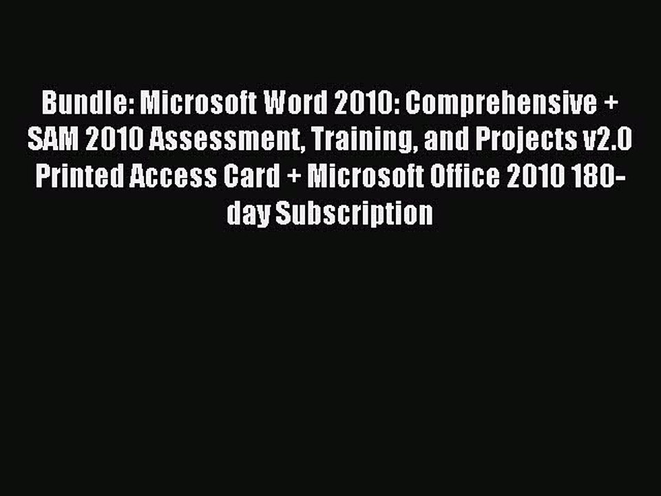 Read Bundle: Microsoft Word 2010: Comprehensive + SAM 2010 Assessment Training and Projects