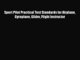 [Read book] Sport Pilot Practical Test Standards for Airplane Gyroplane Glider Flight Instructor