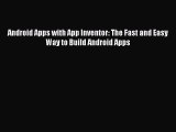 Read Android Apps with App Inventor: The Fast and Easy Way to Build Android Apps Ebook Free