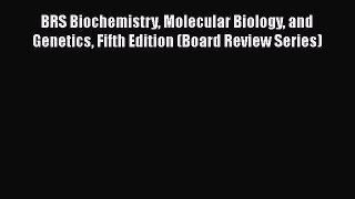 [Read book] BRS Biochemistry Molecular Biology and Genetics Fifth Edition (Board Review Series)