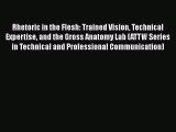 [Read book] Rhetoric in the Flesh: Trained Vision Technical Expertise and the Gross Anatomy