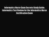 [Read book] Informatics Nurse Exam Secrets Study Guide: Informatics Test Review for the Informatics
