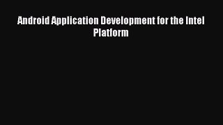 Read Android Application Development for the Intel Platform PDF Free