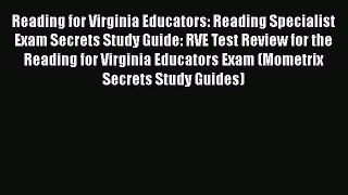 [Read book] Reading for Virginia Educators: Reading Specialist Exam Secrets Study Guide: RVE