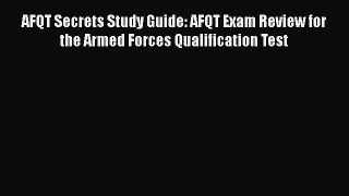 [Read book] AFQT Secrets Study Guide: AFQT Exam Review for the Armed Forces Qualification Test