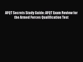 [Read book] AFQT Secrets Study Guide: AFQT Exam Review for the Armed Forces Qualification Test