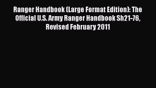 [Read book] Ranger Handbook (Large Format Edition): The Official U.S. Army Ranger Handbook
