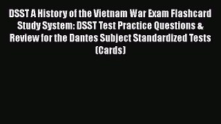 [Read book] DSST A History of the Vietnam War Exam Flashcard Study System: DSST Test Practice