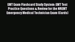 [Read book] EMT Exam Flashcard Study System: EMT Test Practice Questions & Review for the NREMT