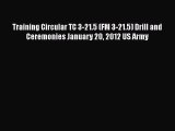 [Read book] Training Circular TC 3-21.5 (FM 3-21.5) Drill and Ceremonies January 20 2012 US