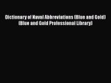 [Read book] Dictionary of Naval Abbreviations (Blue and Gold) (Blue and Gold Professional Library)