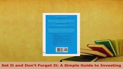 Read  Set It and Dont Forget It A Simple Guide to Investing Ebook Free