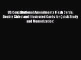 [Read book] US Constitutional Amendments Flash Cards: Double Sided and Illustrated Cards for
