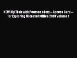 Download NEW MyITLab with Pearson eText -- Access Card -- for Exploring Microsoft Office 2013