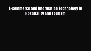 [PDF] E-Commerce and Information Technology in Hospitality and Tourism [Download] Full Ebook