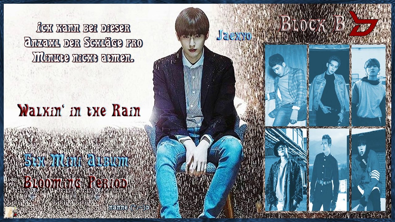 Block B – Walkin' in the Rain k-pop [german Sub] 5th Mini Album Blooming Period