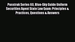 [Read book] Passtrak Series 63 Blue-Sky Guide Uniform Securities Agent State Law Exam: Principles