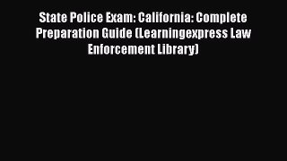 [Read book] State Police Exam: California: Complete Preparation Guide (Learningexpress Law