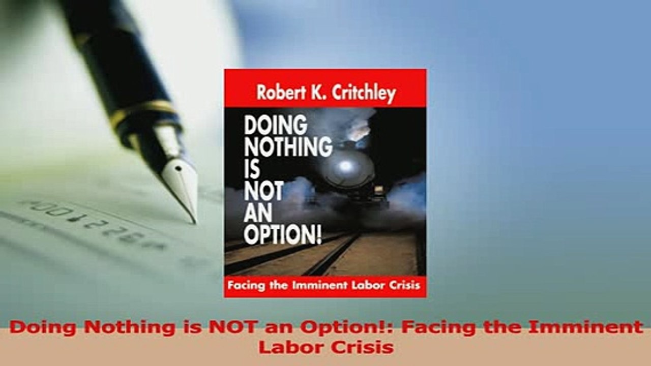 Read  Doing Nothing is NOT an Option Facing the Imminent Labor Crisis Ebook Free