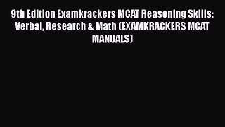[Read book] 9th Edition Examkrackers MCAT Reasoning Skills: Verbal Research & Math (EXAMKRACKERS