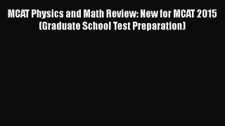 [Read book] MCAT Physics and Math Review: New for MCAT 2015 (Graduate School Test Preparation)