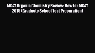 [Read book] MCAT Organic Chemistry Review: New for MCAT 2015 (Graduate School Test Preparation)