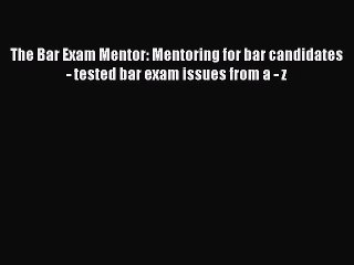 Tải video: [Read book] The Bar Exam Mentor: Mentoring for bar candidates - tested bar exam issues from