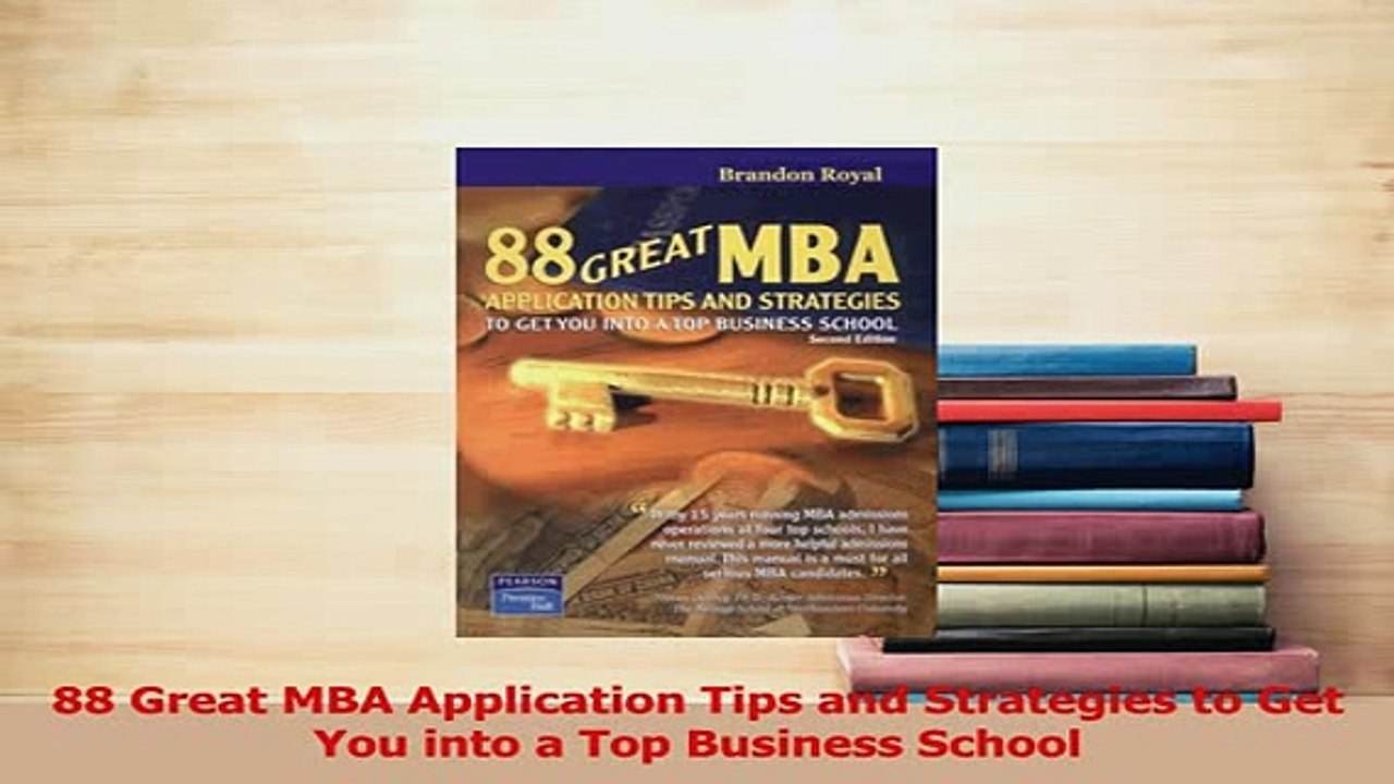 Read  88 Great MBA Application Tips and Strategies to Get You into a Top Business School Ebook Free