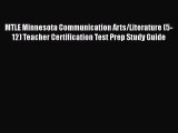 [Read book] MTLE Minnesota Communication Arts/Literature (5-12) Teacher Certification Test