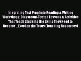 [Read book] Integrating Test Prep Into Reading & Writing Workshops: Classroom-Tested Lessons