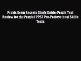 [Read book] Praxis Exam Secrets Study Guide: Praxis Test Review for the Praxis I PPST Pre-Professional