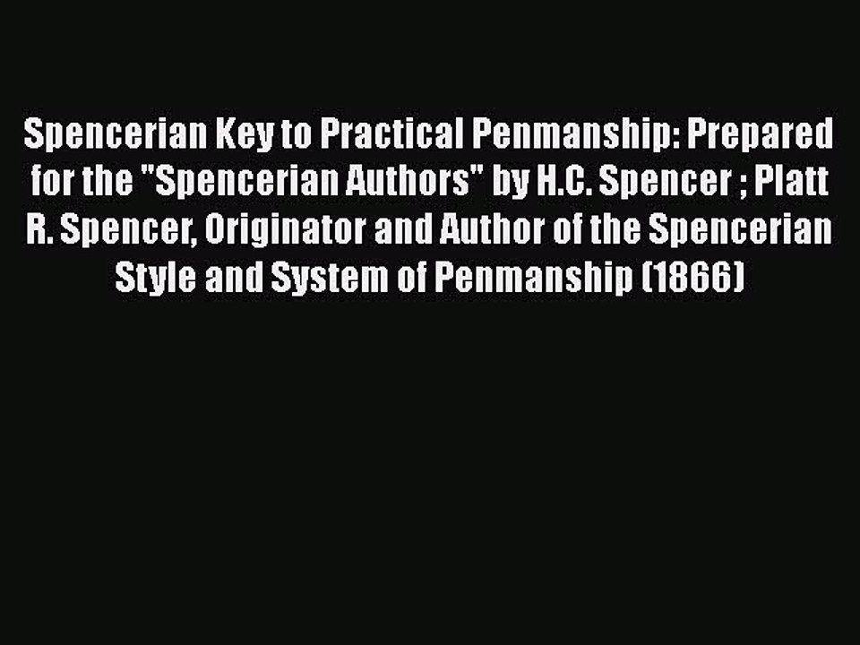 [PDF] Spencerian Key to Practical Penmanship: Prepared for the Spencerian Authors by H.C. Spencer