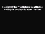 [Read book] Georgia CRCT Test Prep 6th Grade Social Studies teaching the georgia performance