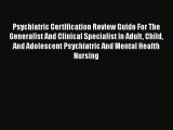 [Read book] Psychiatric Certification Review Guide For The Generalist And Clinical Specialist