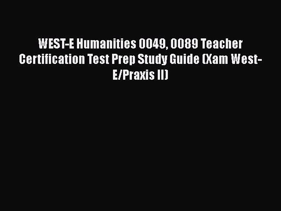 [Read book] WEST-E Humanities 0049 0089 Teacher Certification Test Prep Study Guide (Xam West-E/Praxis