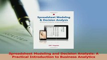 Read  Spreadsheet Modeling and Decision Analysis A Practical Introduction to Business Analytics Ebook Free