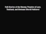 [PDF] Folk Stories of the Hmong: Peoples of Laos Thailand and Vietnam (World Folklore) [Download]