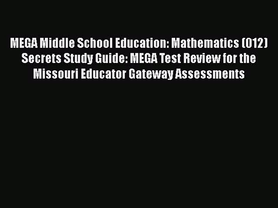 [Read book] MEGA Middle School Education: Mathematics (012) Secrets Study Guide: MEGA Test