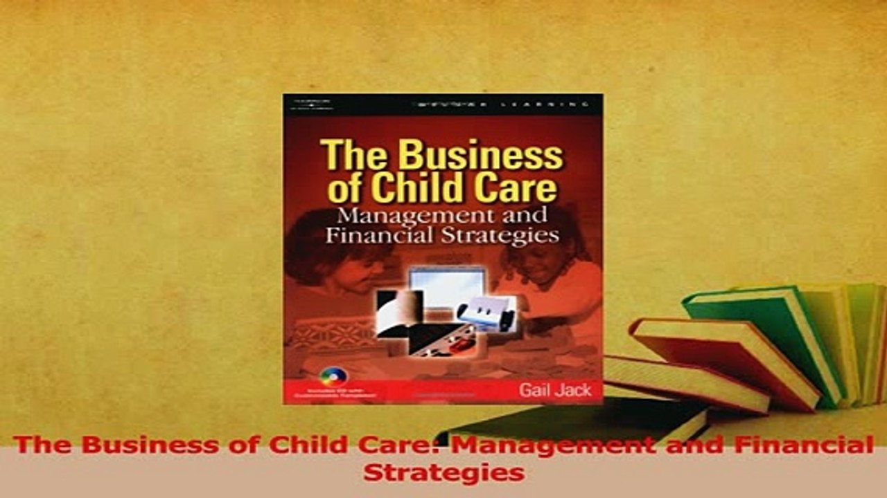 Read  The Business of Child Care Management and Financial Strategies Ebook Free
