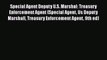 [Read book] Special Agent Deputy U.S. Marshal: Treasury Enforcement Agent (Special Agent Us