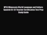 [Read book] MTLE Minnesota World Language and Culture: Spanish (K-12) Teacher Certification