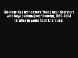 [PDF] The Heart Has Its Reasons: Young Adult Literature with Gay/Lesbian/Queer Content 1969-2004