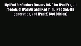 Read My iPad for Seniors (Covers iOS 9 for iPad Pro all models of iPad Air and iPad mini iPad