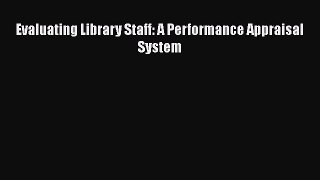 [PDF] Evaluating Library Staff: A Performance Appraisal System [Read] Online