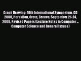 Read Graph Drawing: 16th International Symposium GD 2008 Heraklion Crete Greece September 21-24