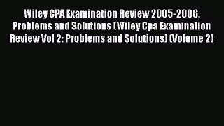 [Read book] Wiley CPA Examination Review 2005-2006 Problems and Solutions (Wiley Cpa Examination